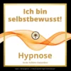 Cover Hypnose Ich bin selbstbewusst Hypnose von Hypnomentalcoach Christian Blümel