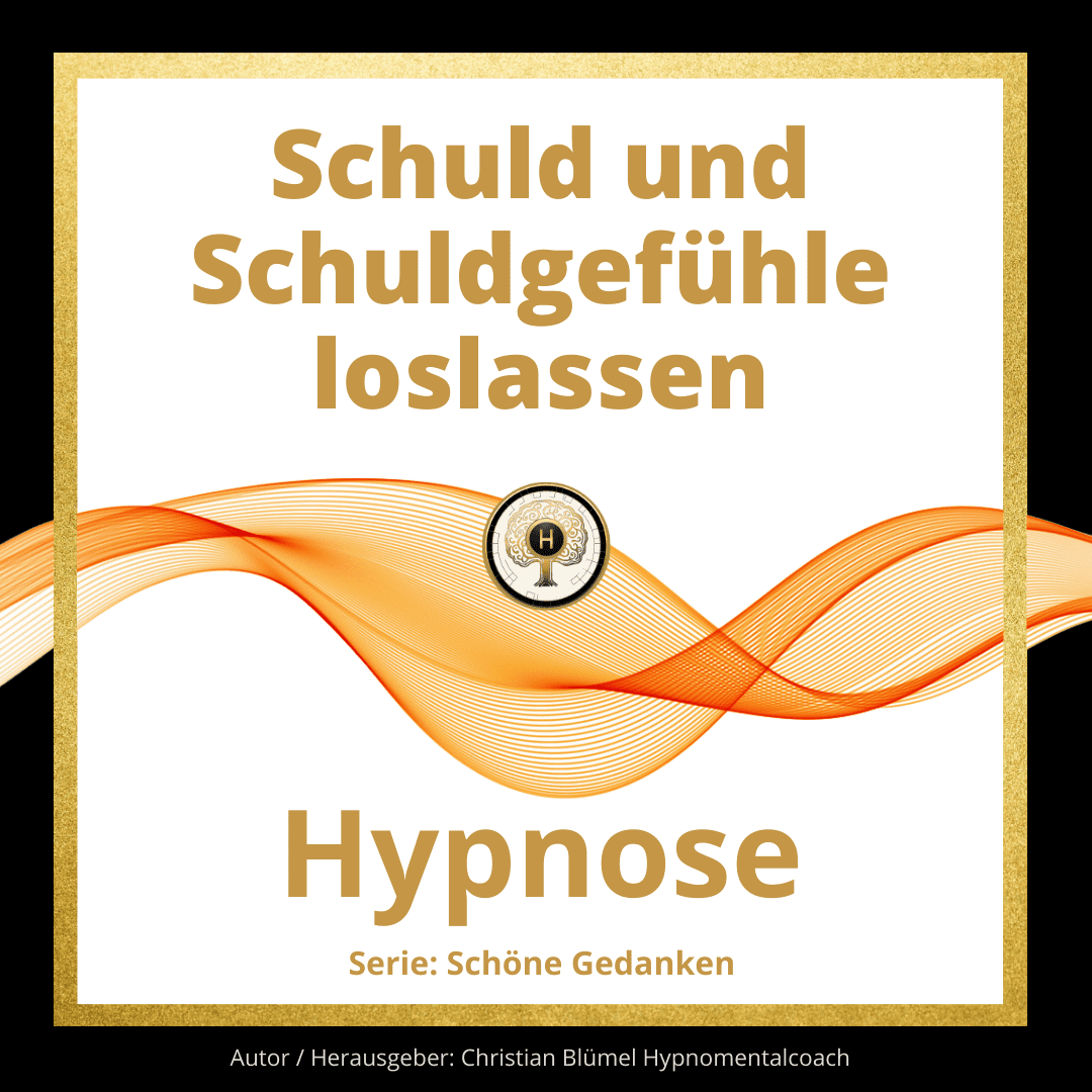 Schuld und Schuldgefühle loslassen Cover Hypnomentalcoach Christian Blümel
